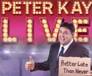 Peter Kay Live, What's On in the North East this August