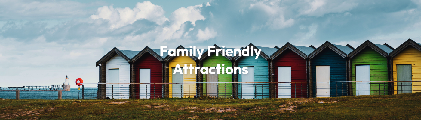 Family Friendly Attractions